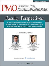 Faculty Perspectives: Clinical Relevance and Rationale of Using MSI-H/dMMR Biomarkers in Immunotherapy of Colorectal Cancer and Other Solid Tumors | Part 3 of a 4-Part Series